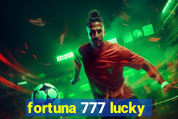 fortuna 777 lucky